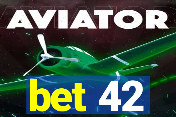 bet 42